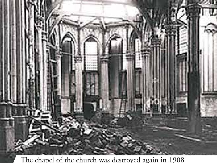 The chapel of the church was destroyed again in 1908