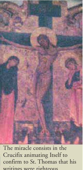 The miracle consists in the Crucifix announcing itself to confirm to St. Thomas that his writings were righteous